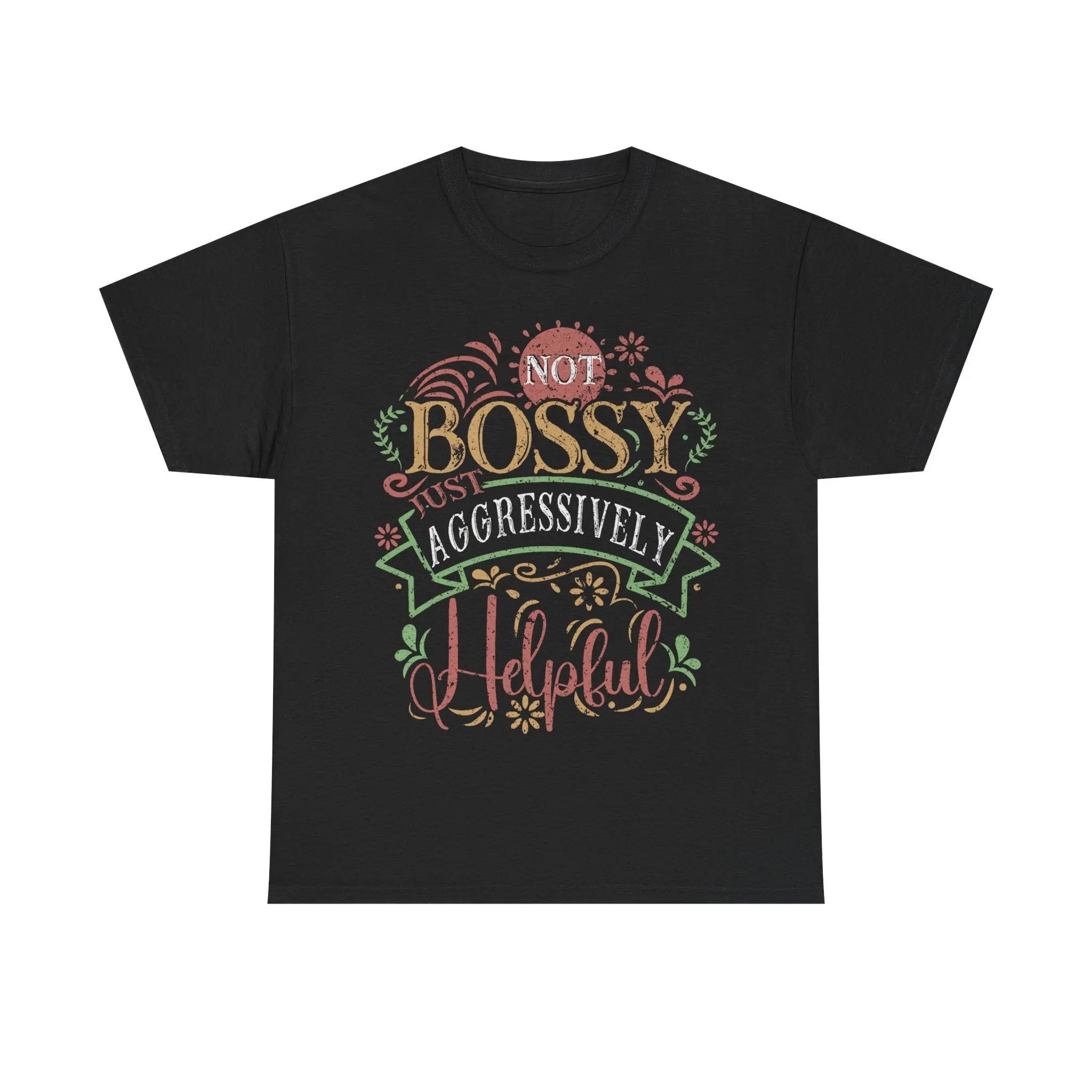 Not Bossy, Just Aggressively Helpful Shirt – Funny Empowerment Tee Printify