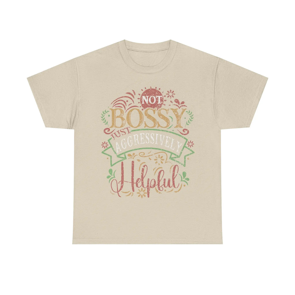 Not Bossy, Just Aggressively Helpful Shirt – Funny Empowerment Tee Printify