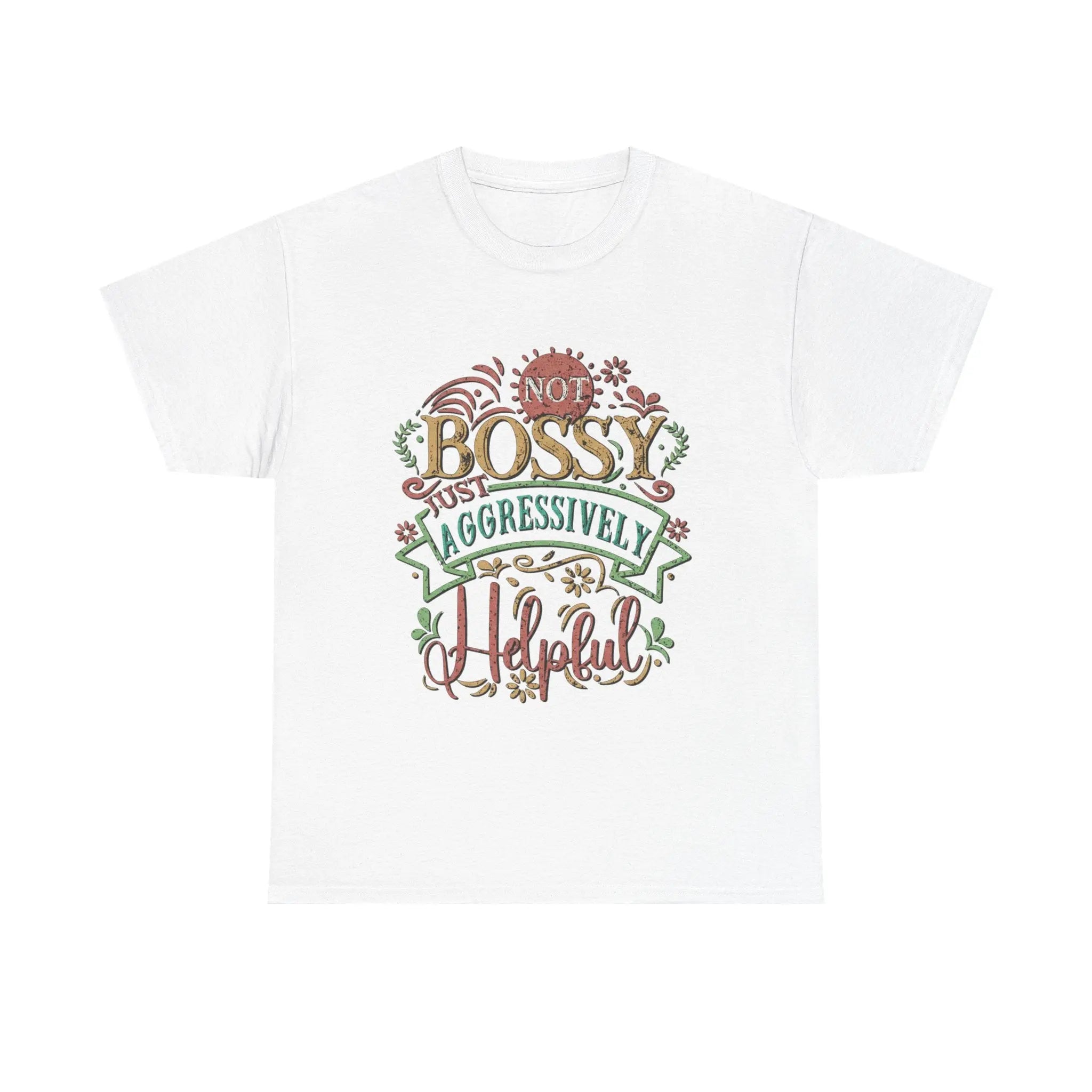 Not Bossy, Just Aggressively Helpful Shirt – Funny Empowerment Tee Printify