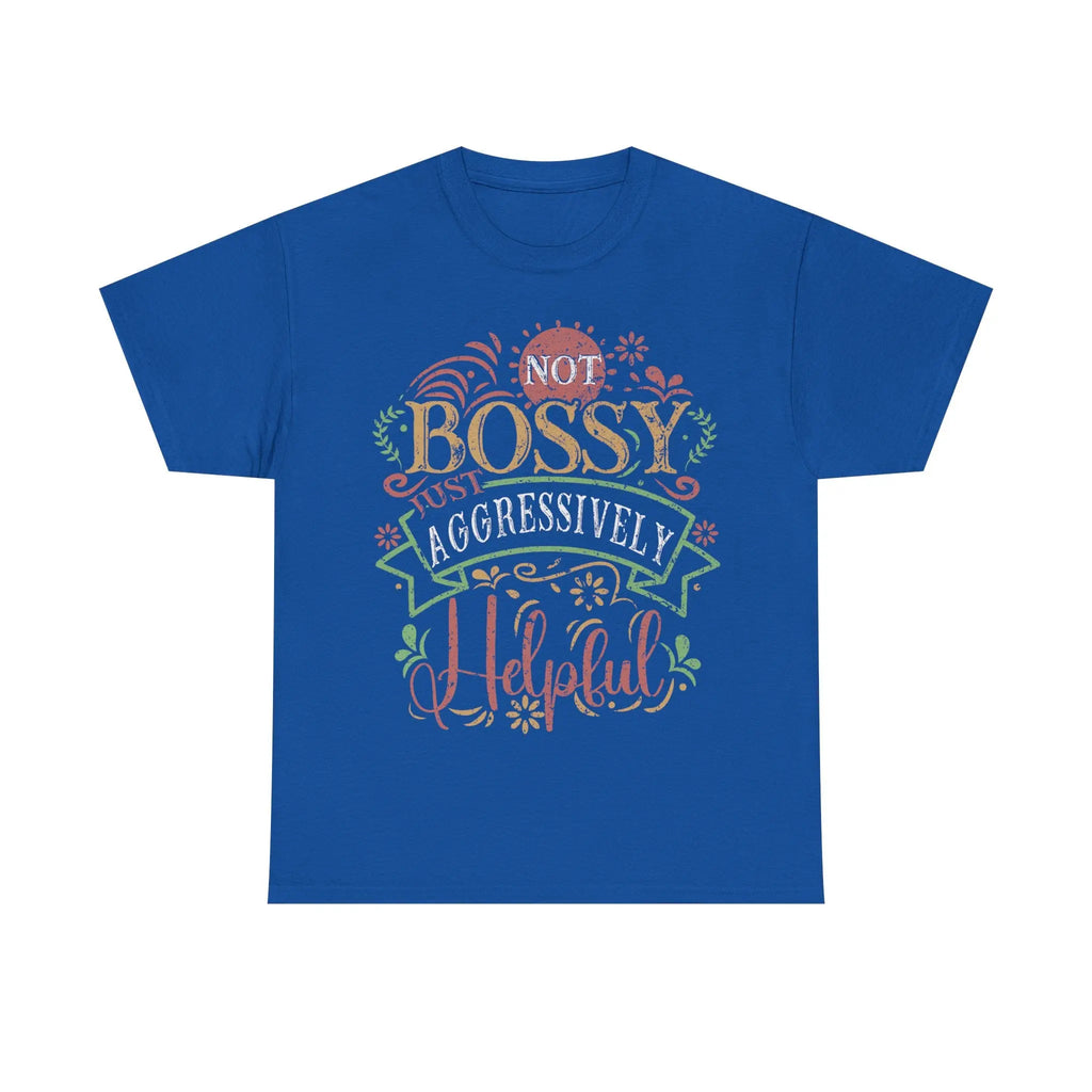 Not Bossy, Just Aggressively Helpful Shirt – Funny Empowerment Tee Printify