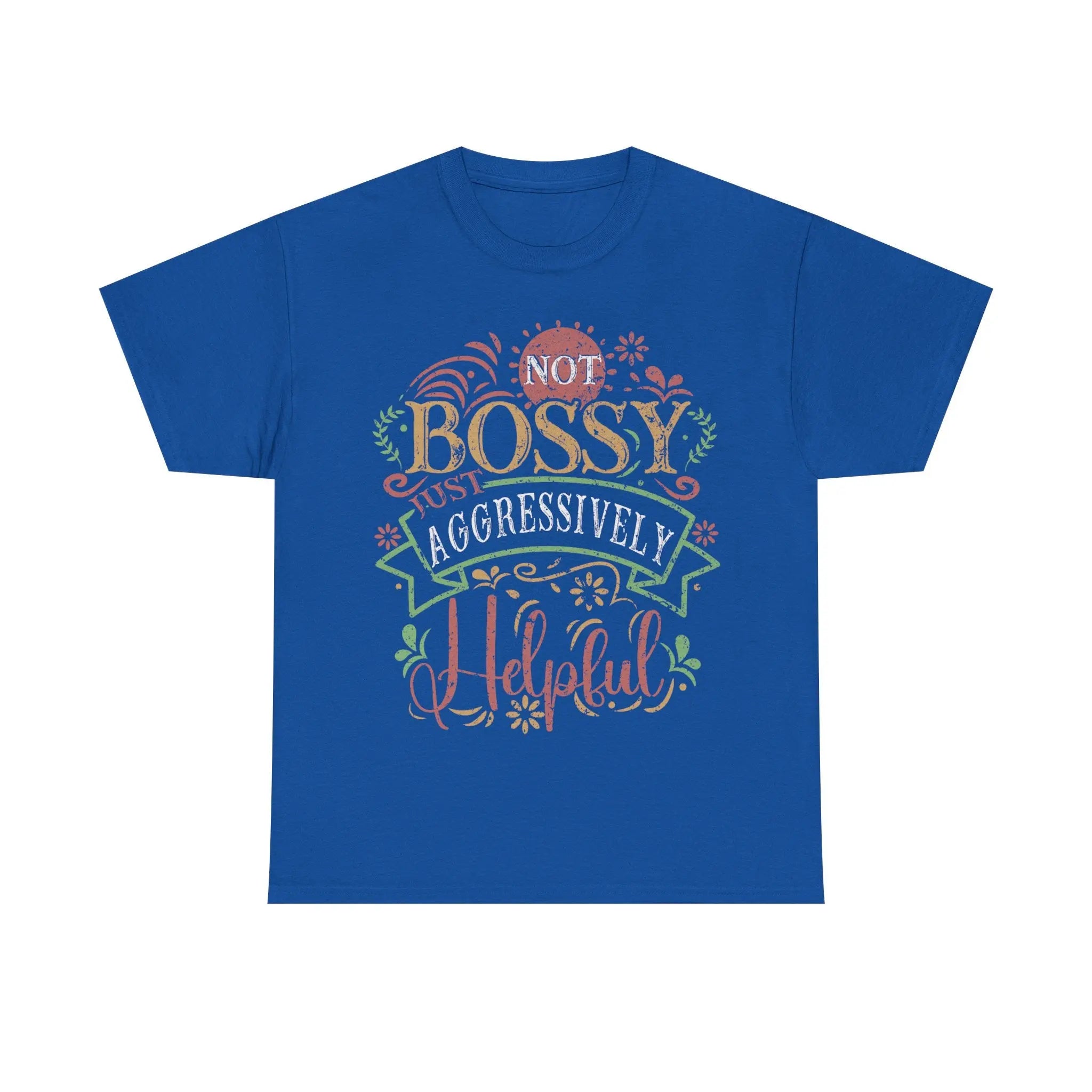 Not Bossy, Just Aggressively Helpful Shirt – Funny Empowerment Tee Printify