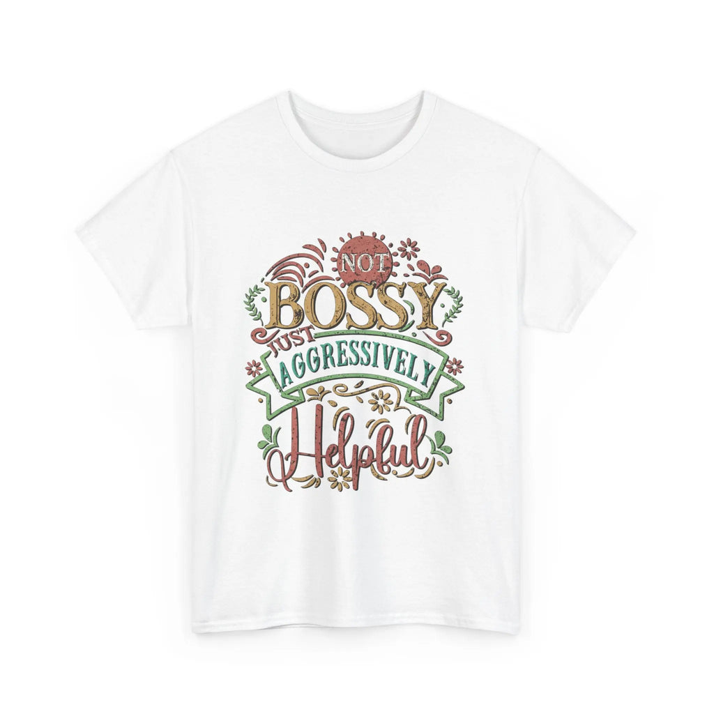Not Bossy, Just Aggressively Helpful Shirt – Funny Empowerment Tee Printify