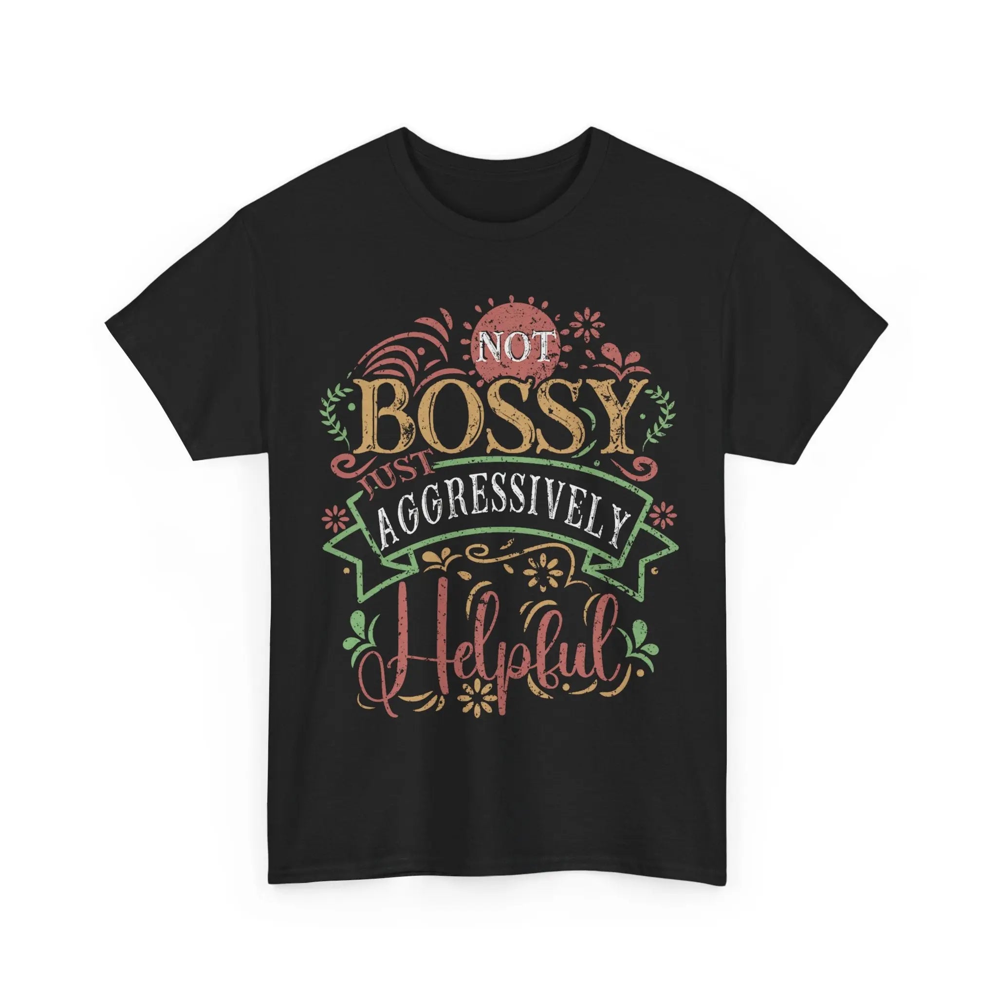 Not Bossy, Just Aggressively Helpful Shirt – Funny Empowerment Tee Printify