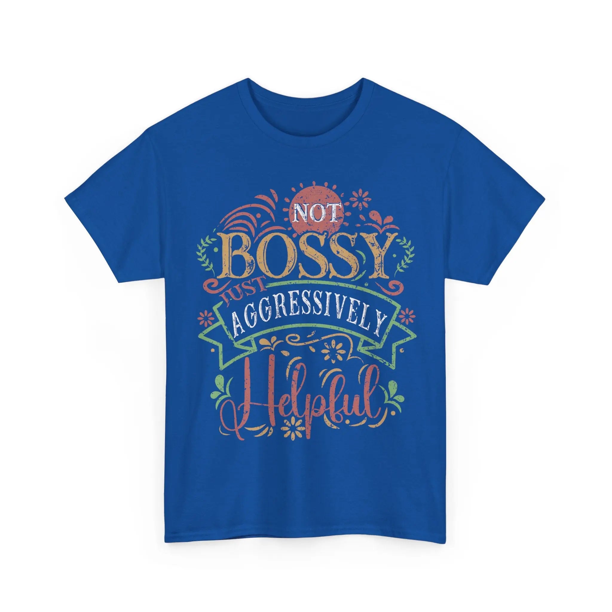 Not Bossy, Just Aggressively Helpful Shirt – Funny Empowerment Tee Printify